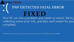 Fix PNP Detected Fatal Error Trackerror.com