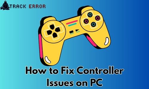How to Fix Controller Issues on PC