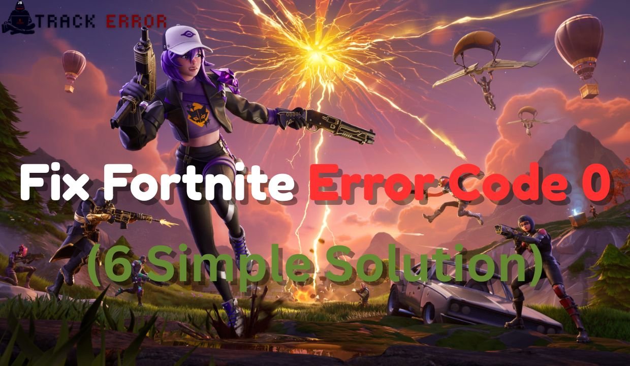 Fix Fortnite Error Code 0